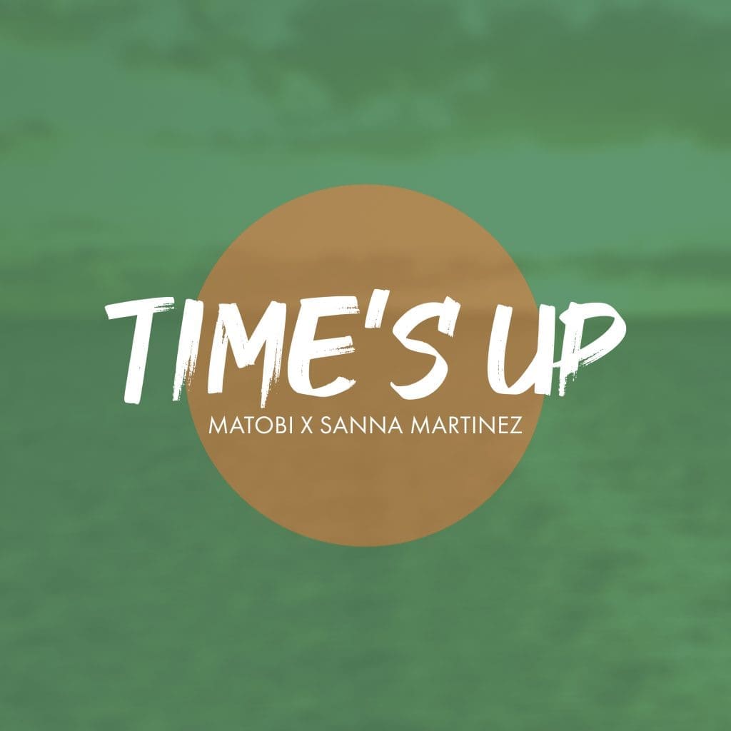 Time’s Up (feat. Sanna Martinez)